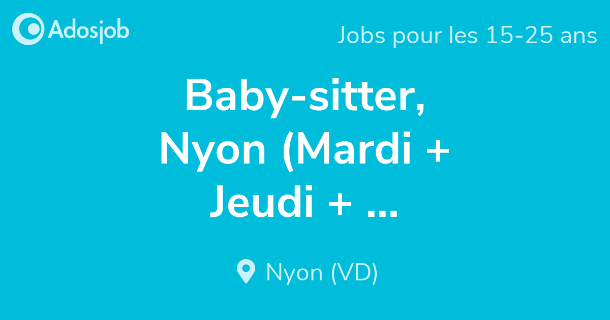 Baby-sitter, Nyon (Mardi + Jeudi + Vendredi : 17h00 à 19h00)