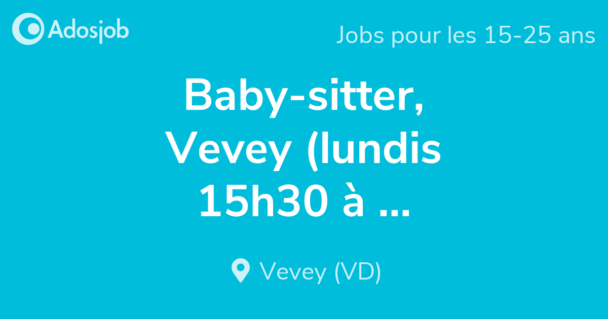 Baby-sitter, Vevey (lundis 15h30 à 18h30)
